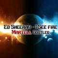 I See Fire (Martell Bootleg)