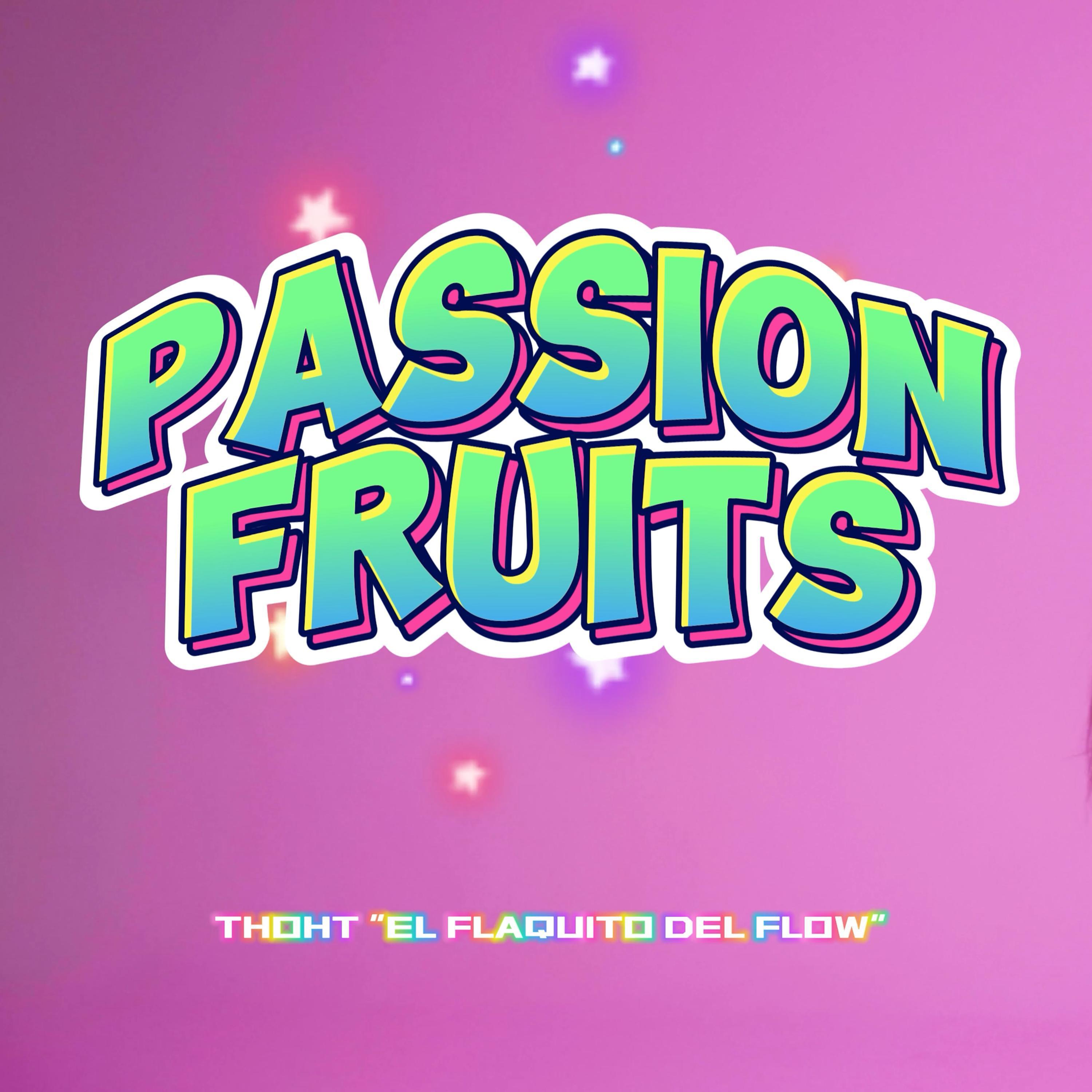 THOHT - Passion Fruits