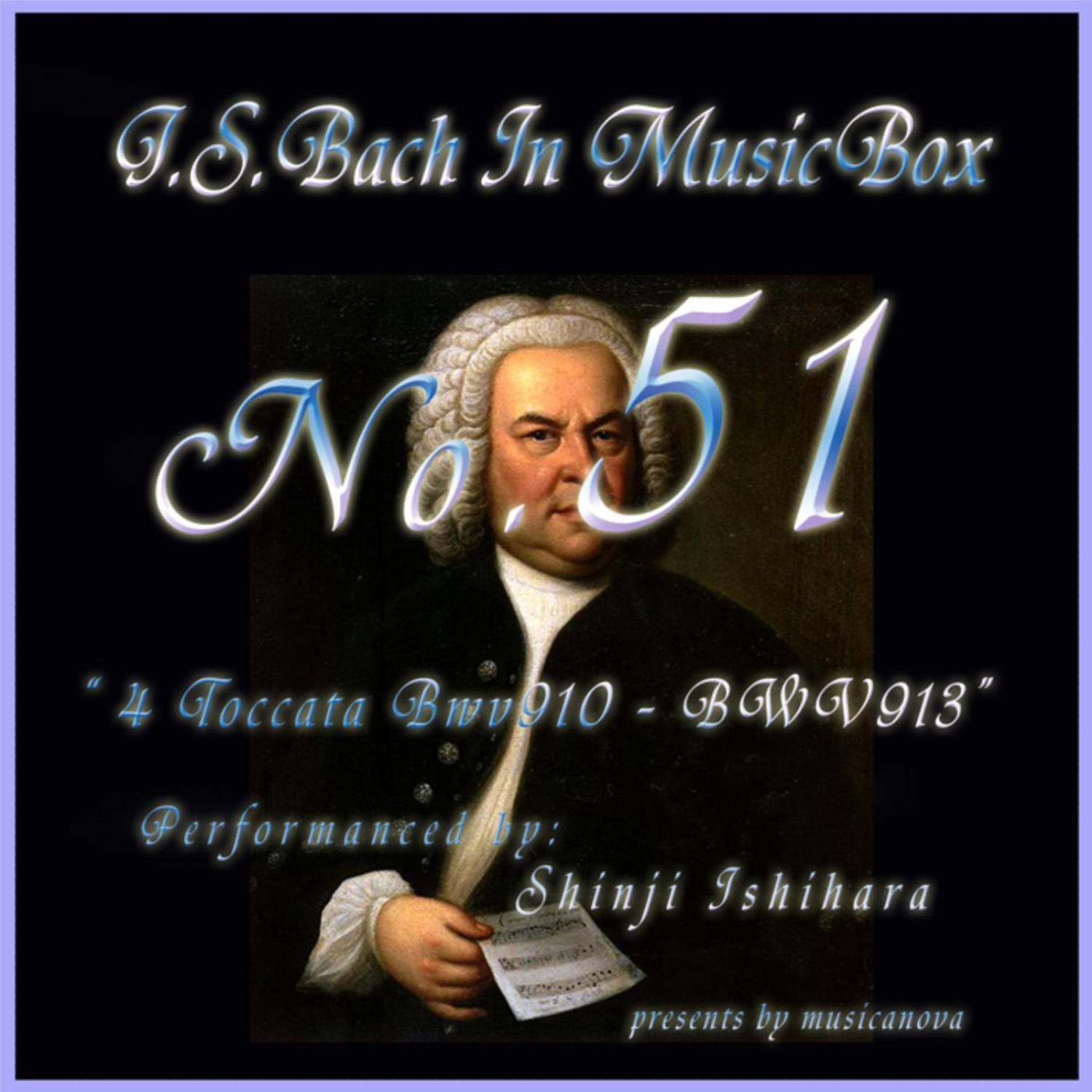 Bach In Musical Box 51 / 4 Toccata Bwv910 - BWV913