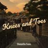 SHANARIHA EVANS - Knees and Toes