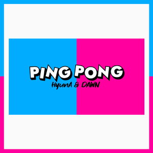 泫雅、DAWN- Ping Pong （升5半音）