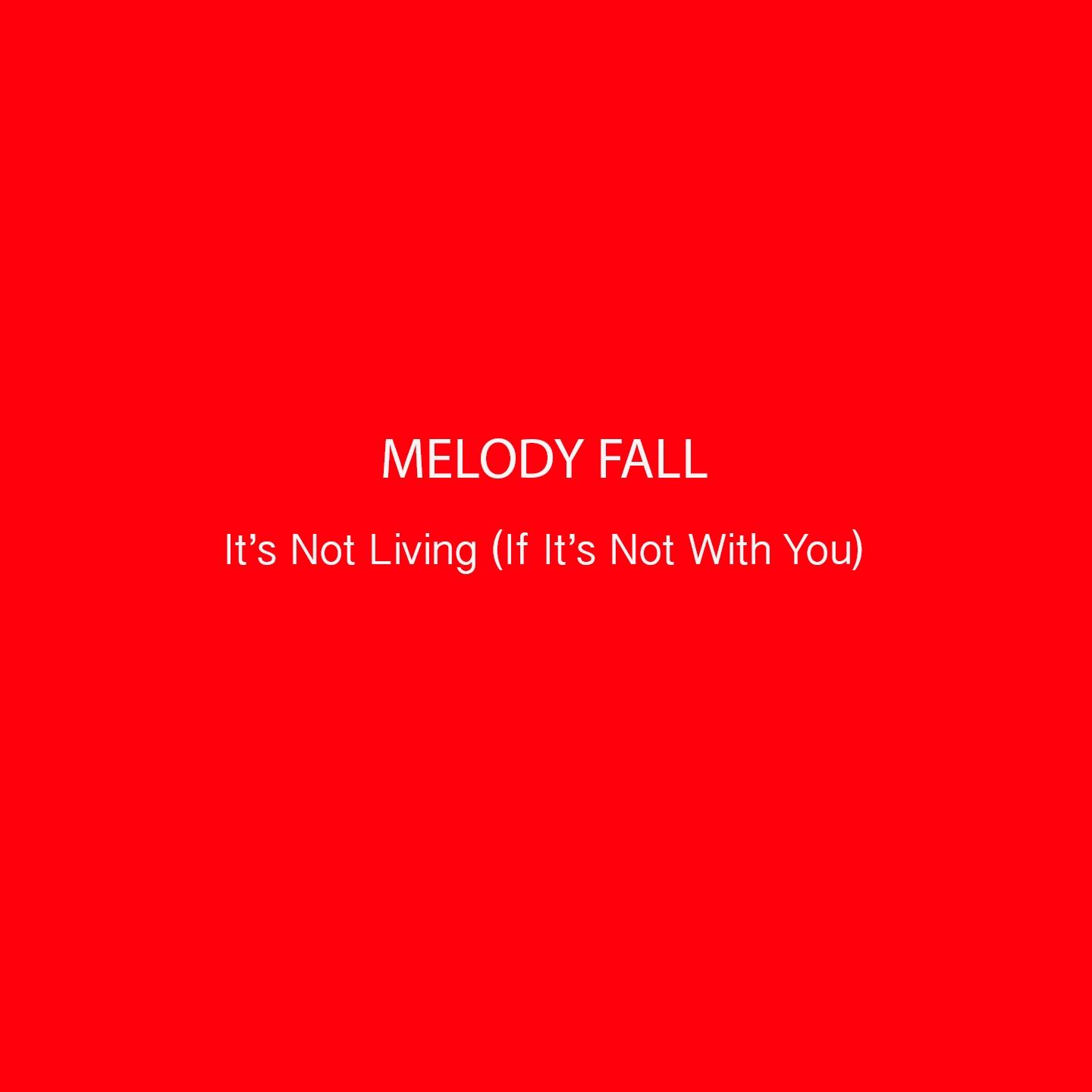 It's Not Living (If It's Not with You)