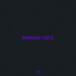 Working For It (TWO LANES Remix)专辑