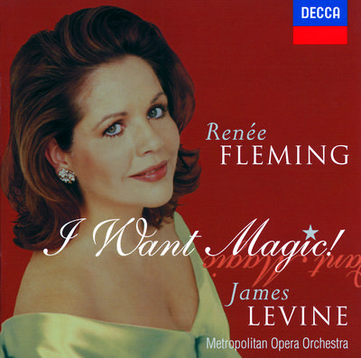 Renée Fleming - I Want Magic! - American Opera Arias专辑