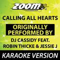 Calling All Hearts (Originally By DJ Cassidy feat. Robin Thicke & Jessie J) [Karaoke Version]