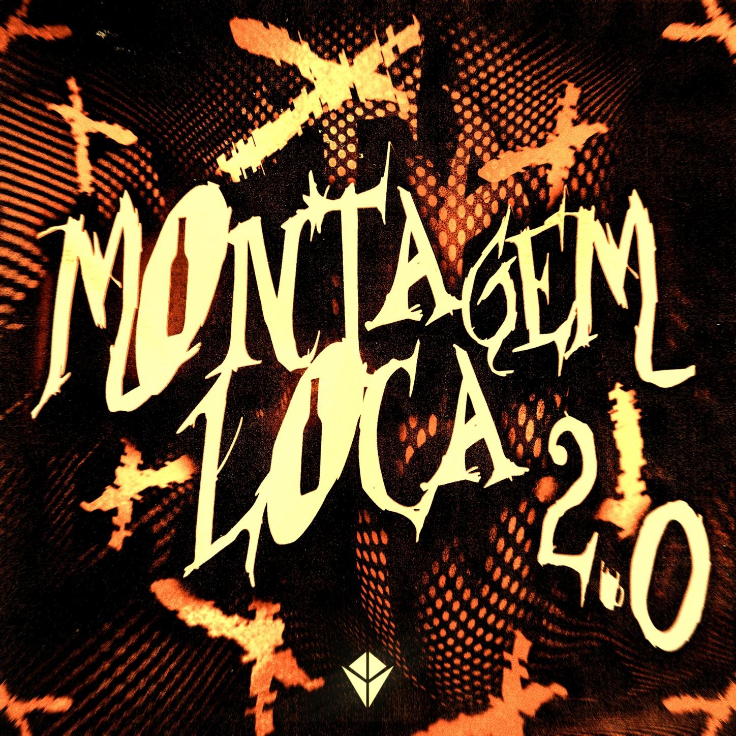 Montagem Loca 2.0 - Super Slowed