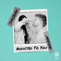 Addicted To You