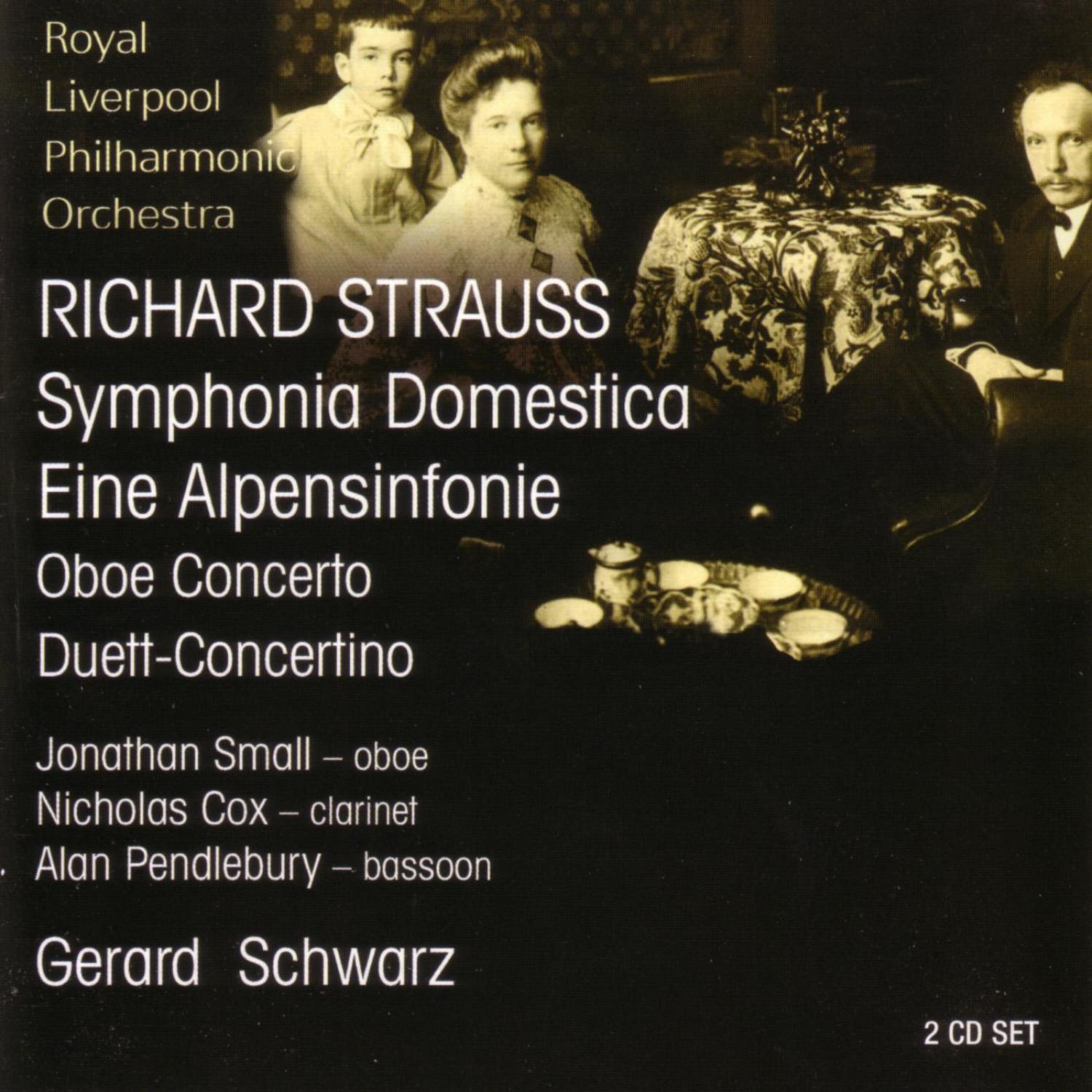 Strauss: Symphonia Domestica / Eine Alpensinfonie / Oboe Concerto / Duett-Concertino