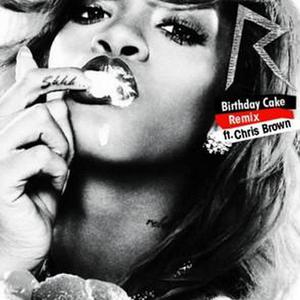 Rihanna、Chris Brown - IRTHDAY CAKE