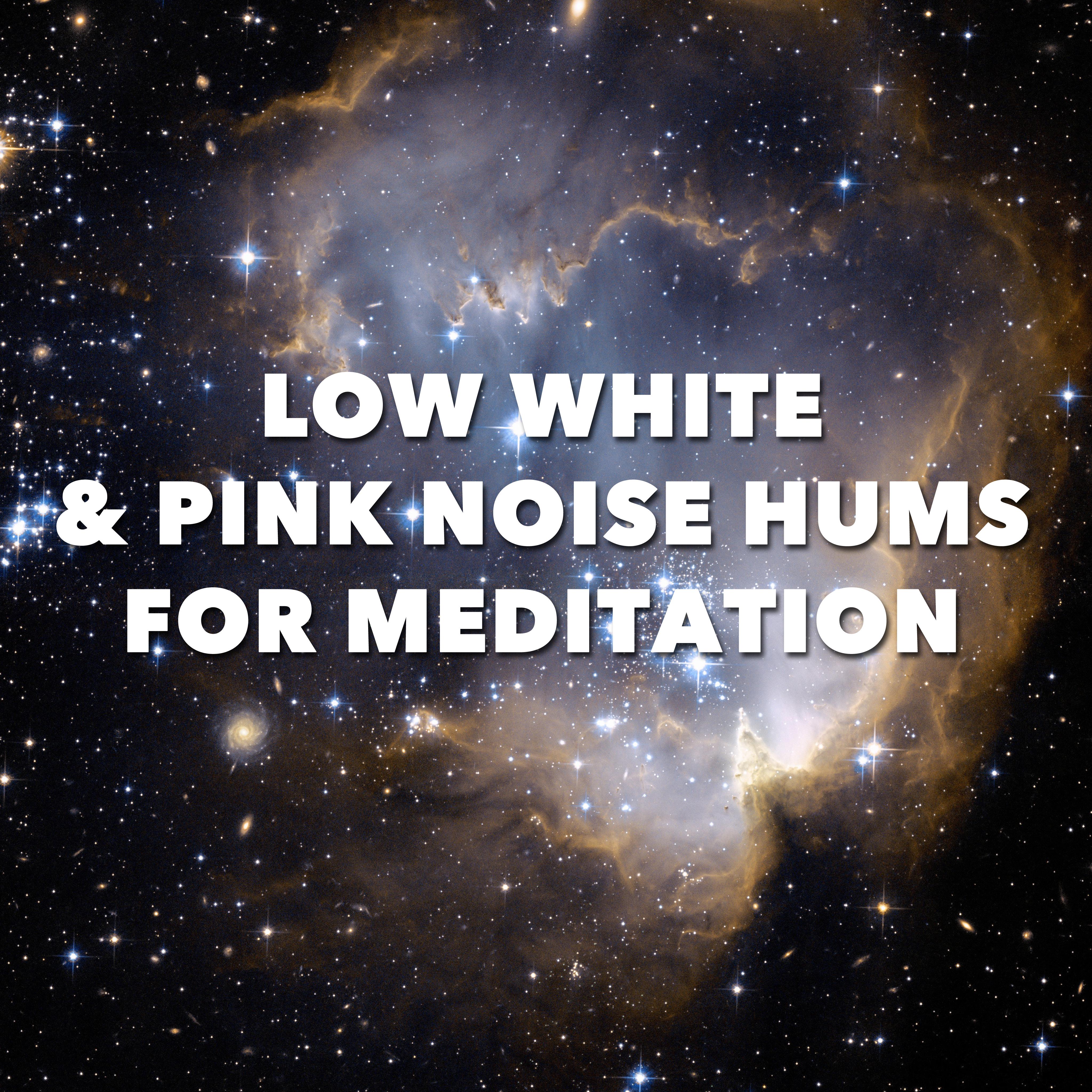 12 Low White & Pink Noise Hums for Meditation专辑