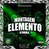DJ VELTO - Montagem Elemento Final