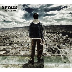 Spyair - I Wanna Be... （升5半音）