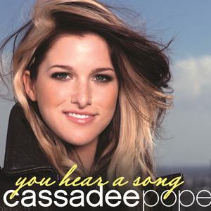 You Hear a Song - Cassadee Pope (karaoke) 带和声伴奏