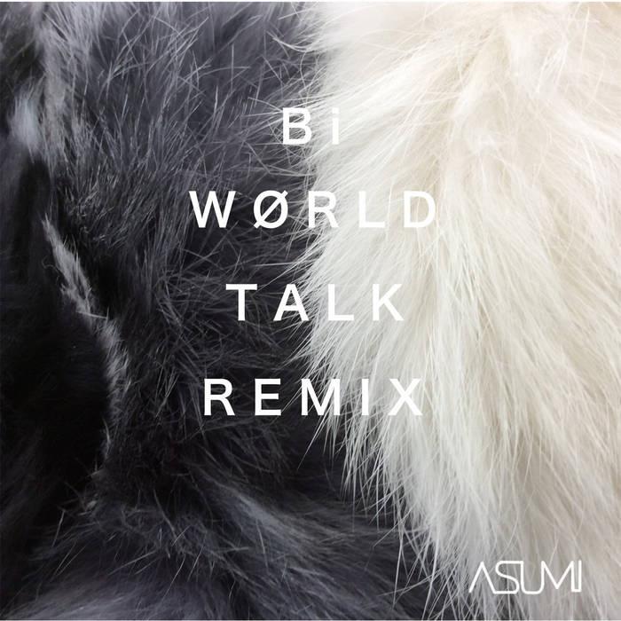 BiWØRLD TALK REMIX