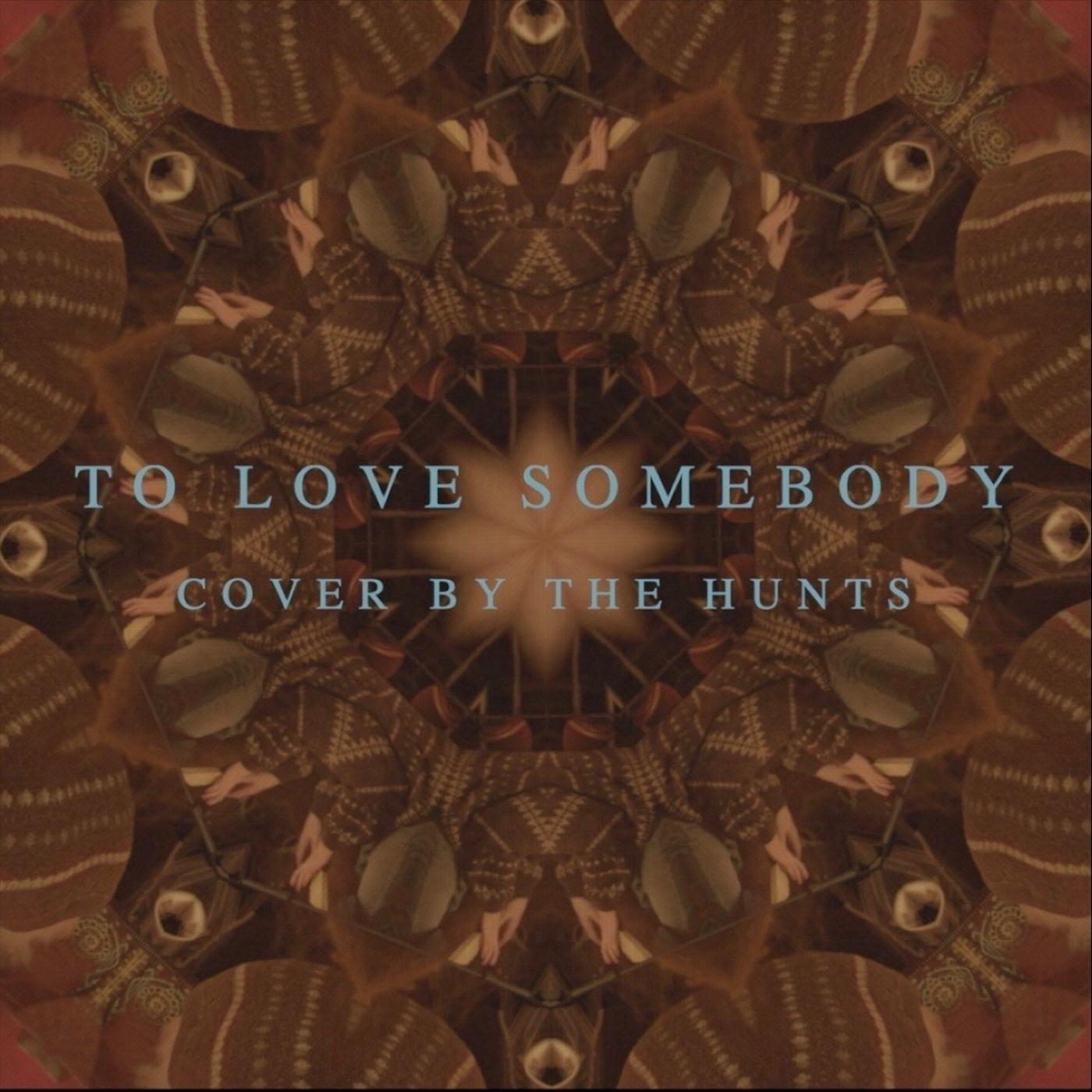 To Love Somebody
