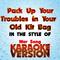 Pack up Your Troubles in Your Old Kit Bag (In the Style of War Song) [Karaoke Version] - Single专辑