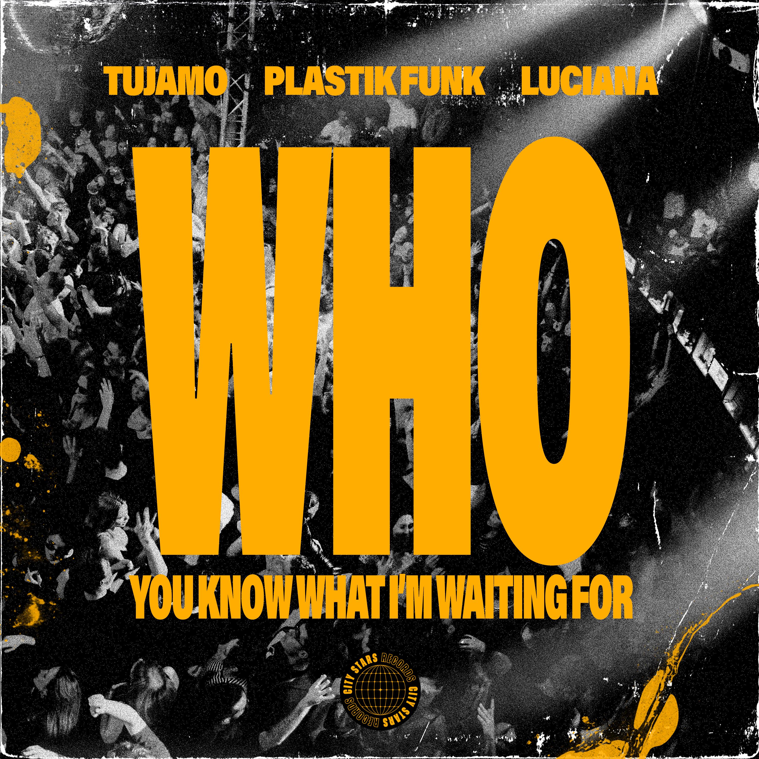 WHO (You Know What I'm Waiting For)