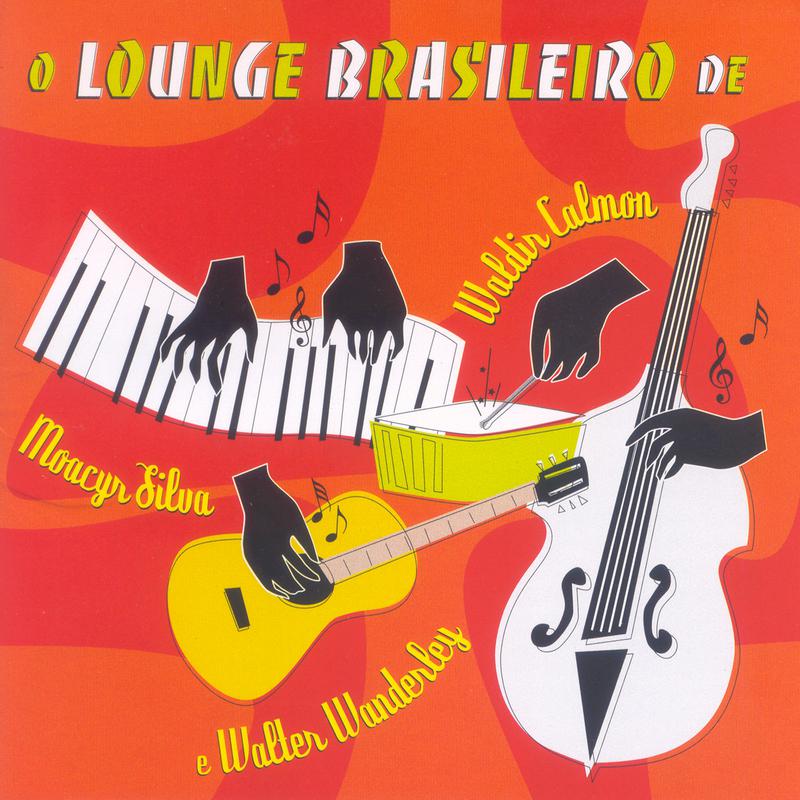 O Lounge Brasileiro De Waldir Calmon, Moacyr Silva E Walter Wanderley专辑