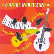 O Lounge Brasileiro De Waldir Calmon, Moacyr Silva E Walter Wanderley