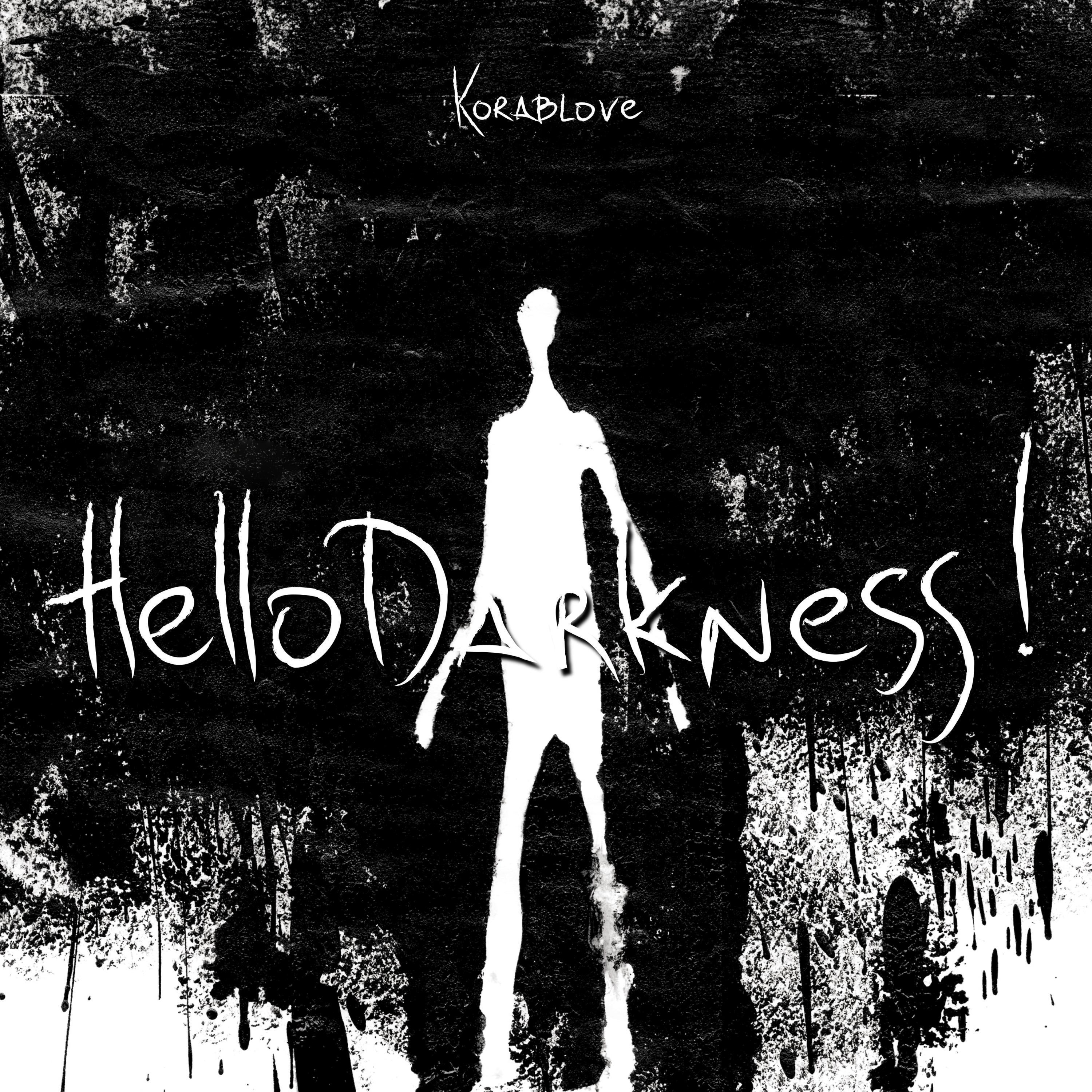 Hello Darkness!