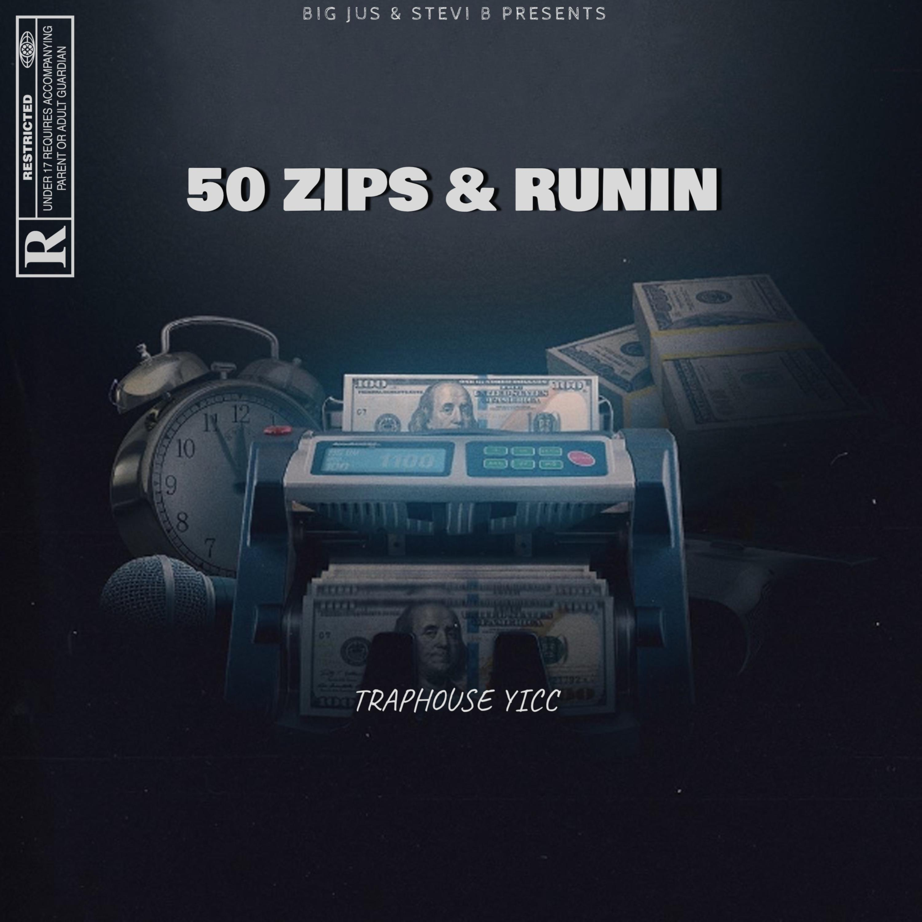 TrapHouse Yicc - 50 ZIPS & RUNIN