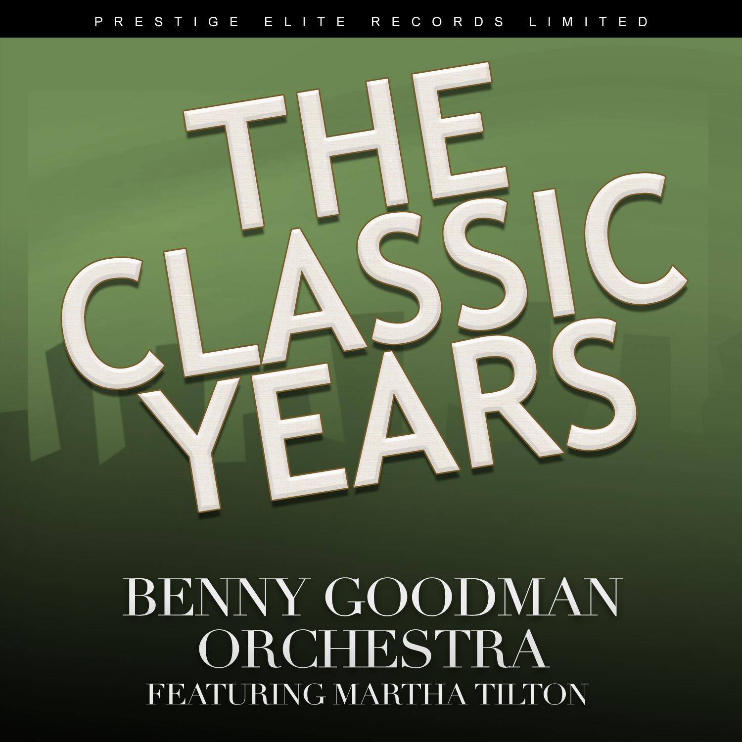 The Classic Years (feat. Martha Tilton)