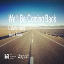 We''ll Be Coming Back专辑