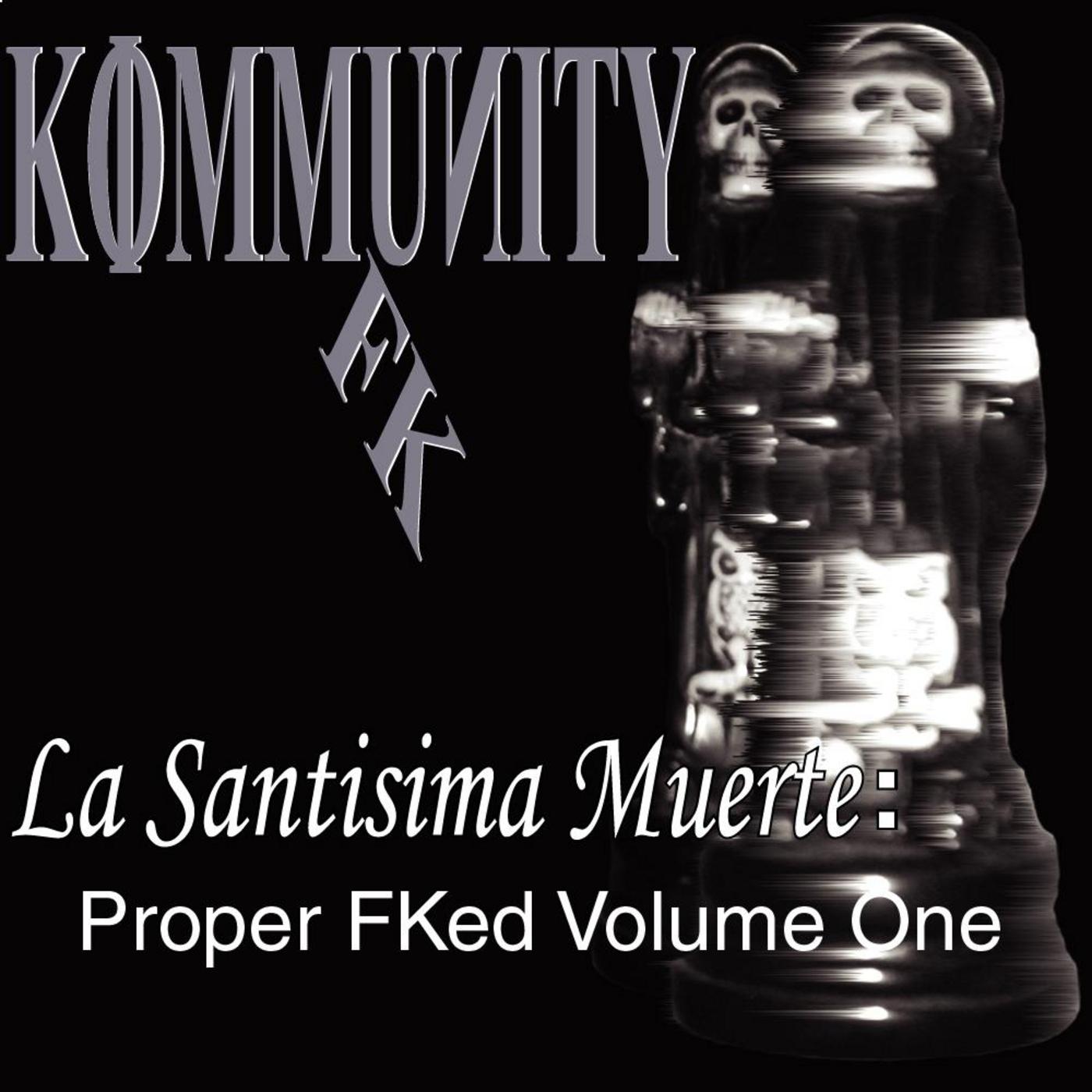 La Santisima Muerte: Proper FKed, Vol. l