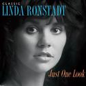 Just One Look: Classic Linda Ronstadt (2015 Remastered Version)专辑