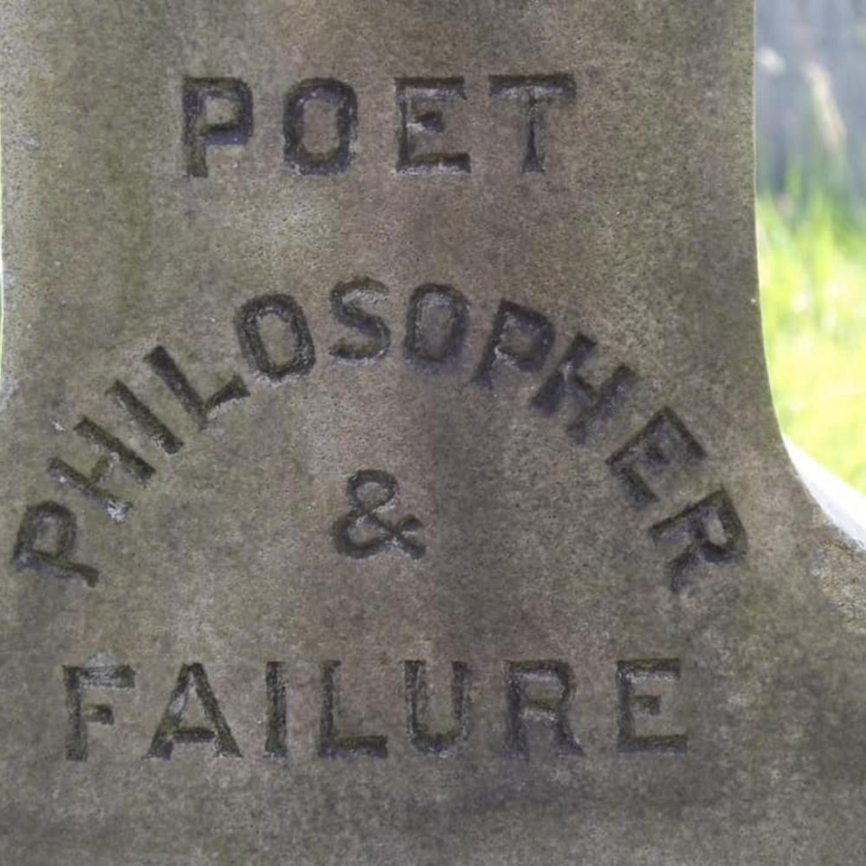 Poet Philosopher & Failure