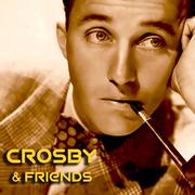 Crosby and Friends