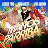 Rico Caliente & Alessio Pras feat. Papa London - Manos Pa'rriba (Clubbanger House Remix)