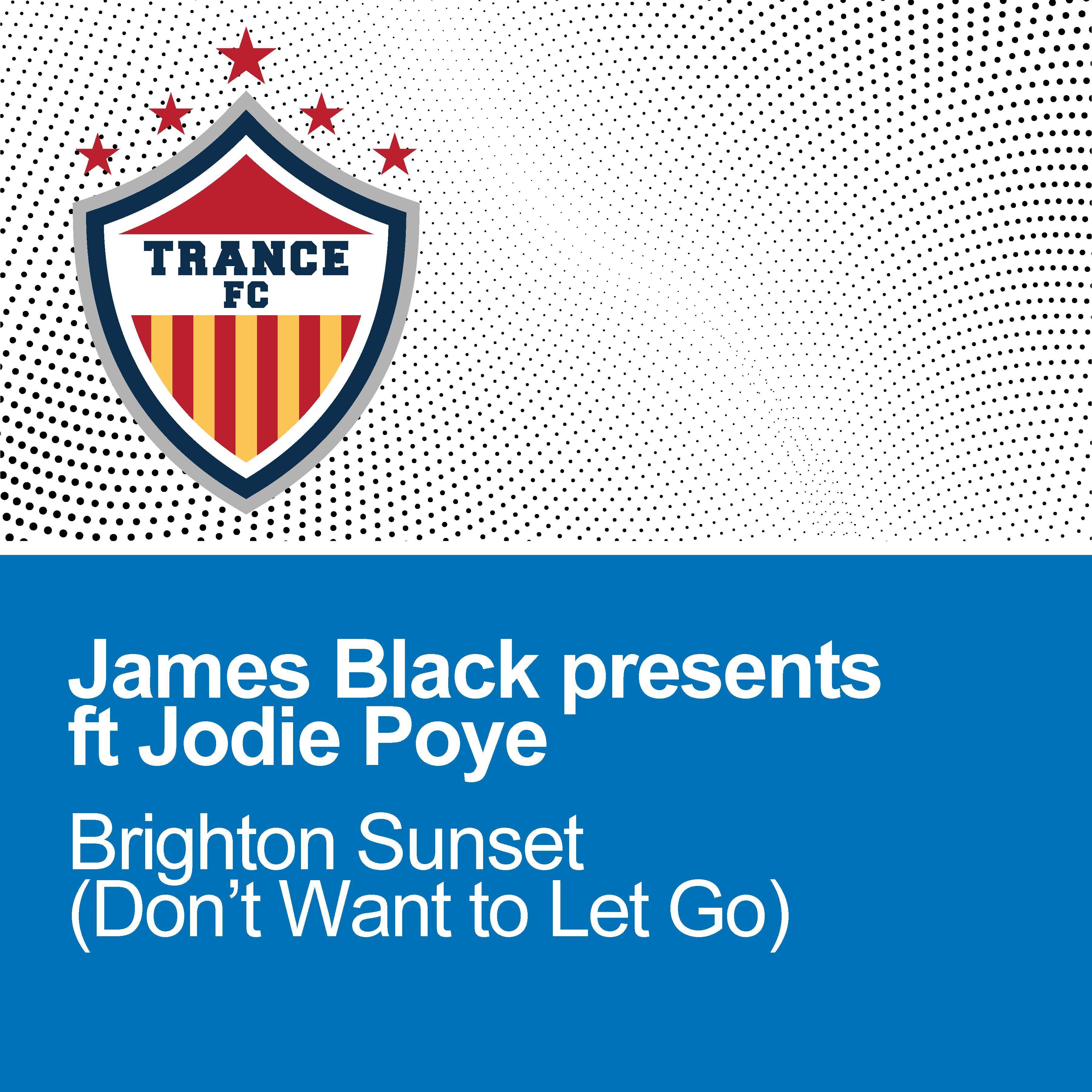 James Black Presents - Brighton Sunset (I Don't Want To Let Go) (Extended)