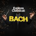 Explore Classical: Bach专辑