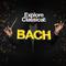 Explore Classical: Bach专辑