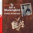 To Kill a Mockingbird (Music from the Motion Picture) [Digitally Remastered]