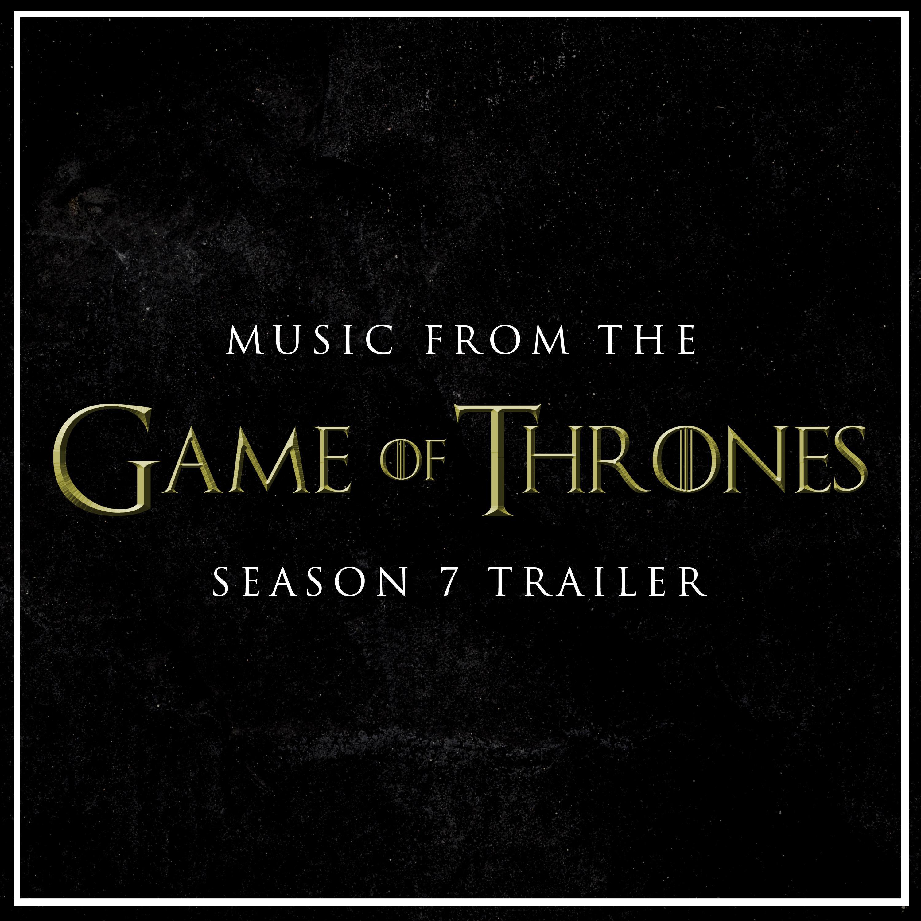 Music from the Game of Thrones Season 7 Trailer专辑