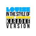 Louise (In the Style of Tony Christie) [Karaoke Version] - Single