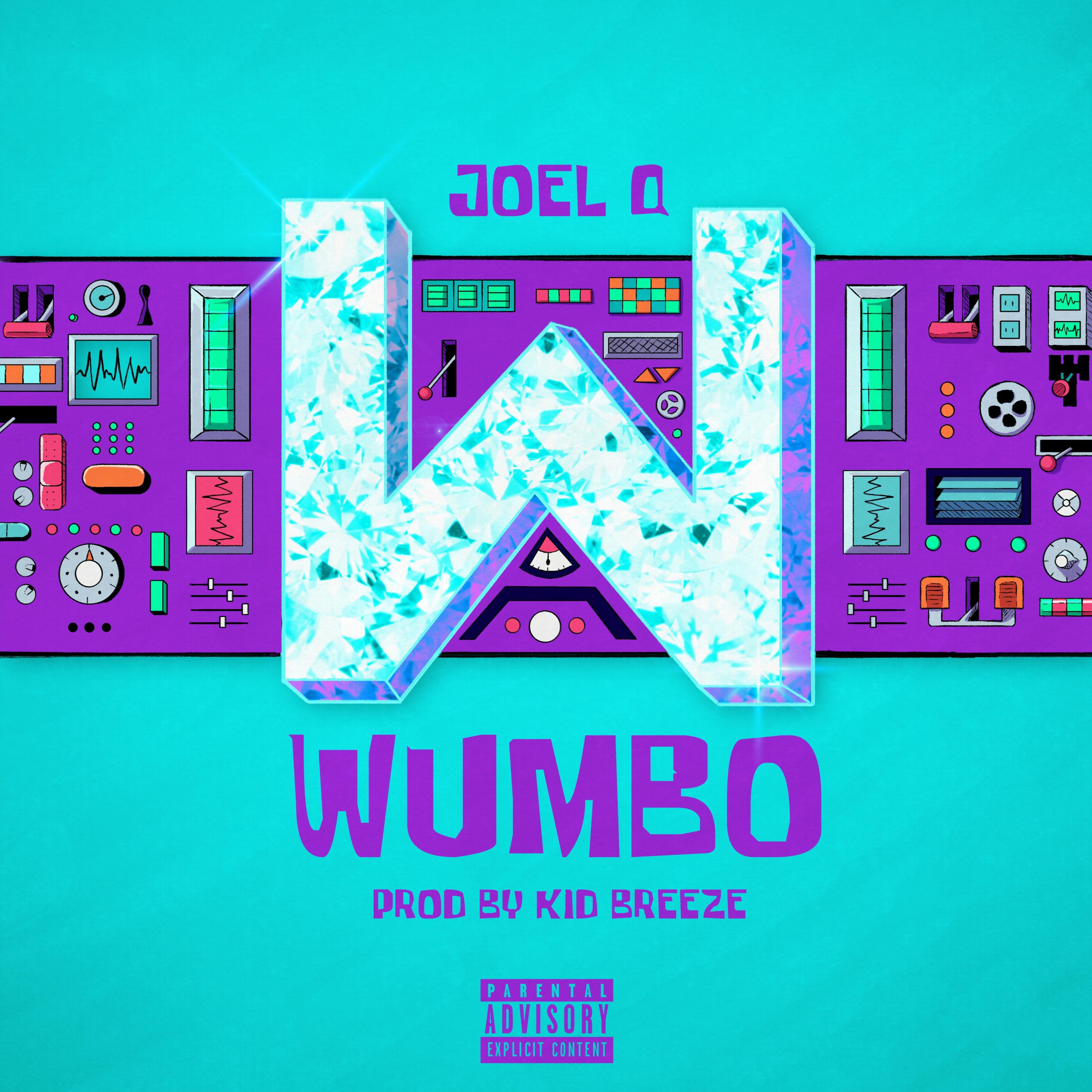 Joel Q - Wumbo