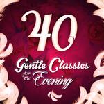 40 Gentle Classics for the Evening专辑
