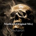 MadKick(Original Mix)专辑