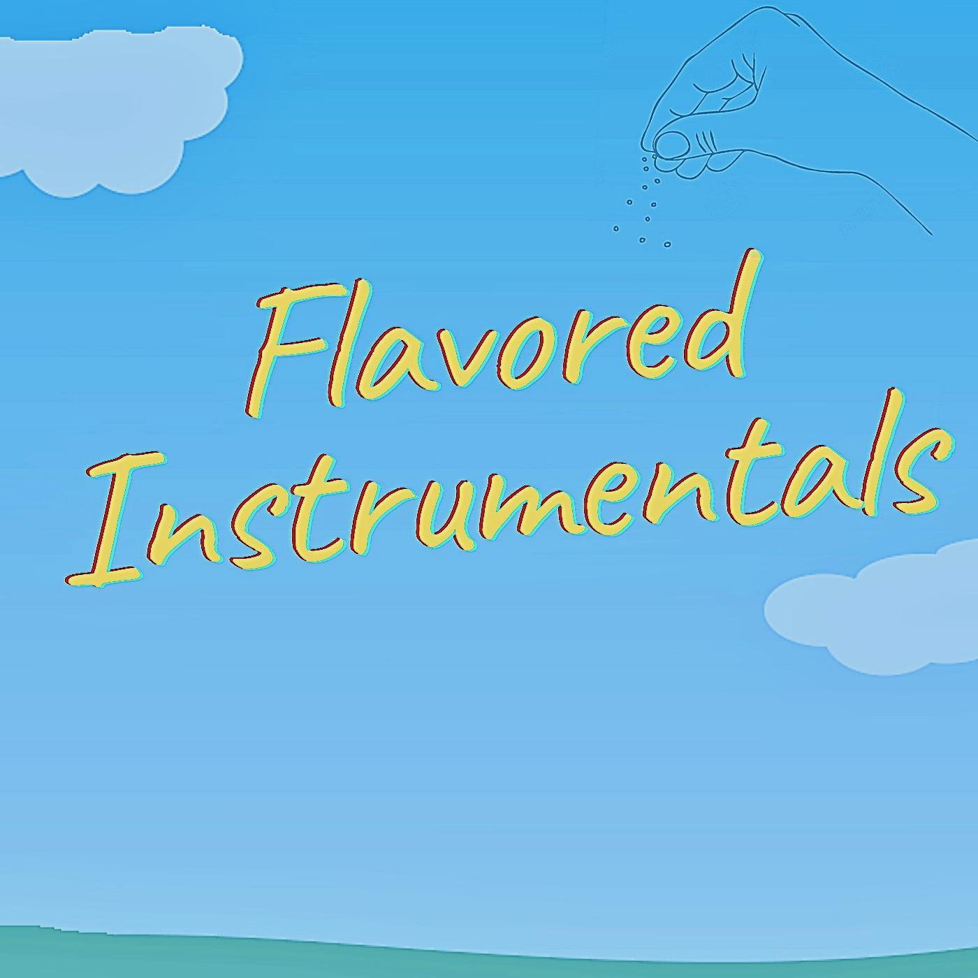 Flavored Instrumentals