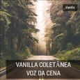 Vanilla Coletânea Voz Da Cena