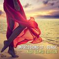 Impressions of Lounge Koh Samui Edition