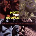 The Ballad Of Mott: A Retrospective专辑