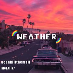 WEATHER(prod.bubbleboy)