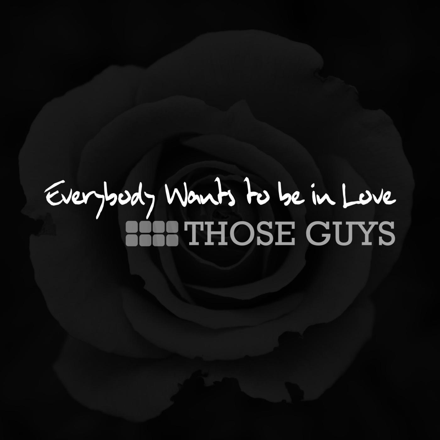 Everybody Wants to Be in Love