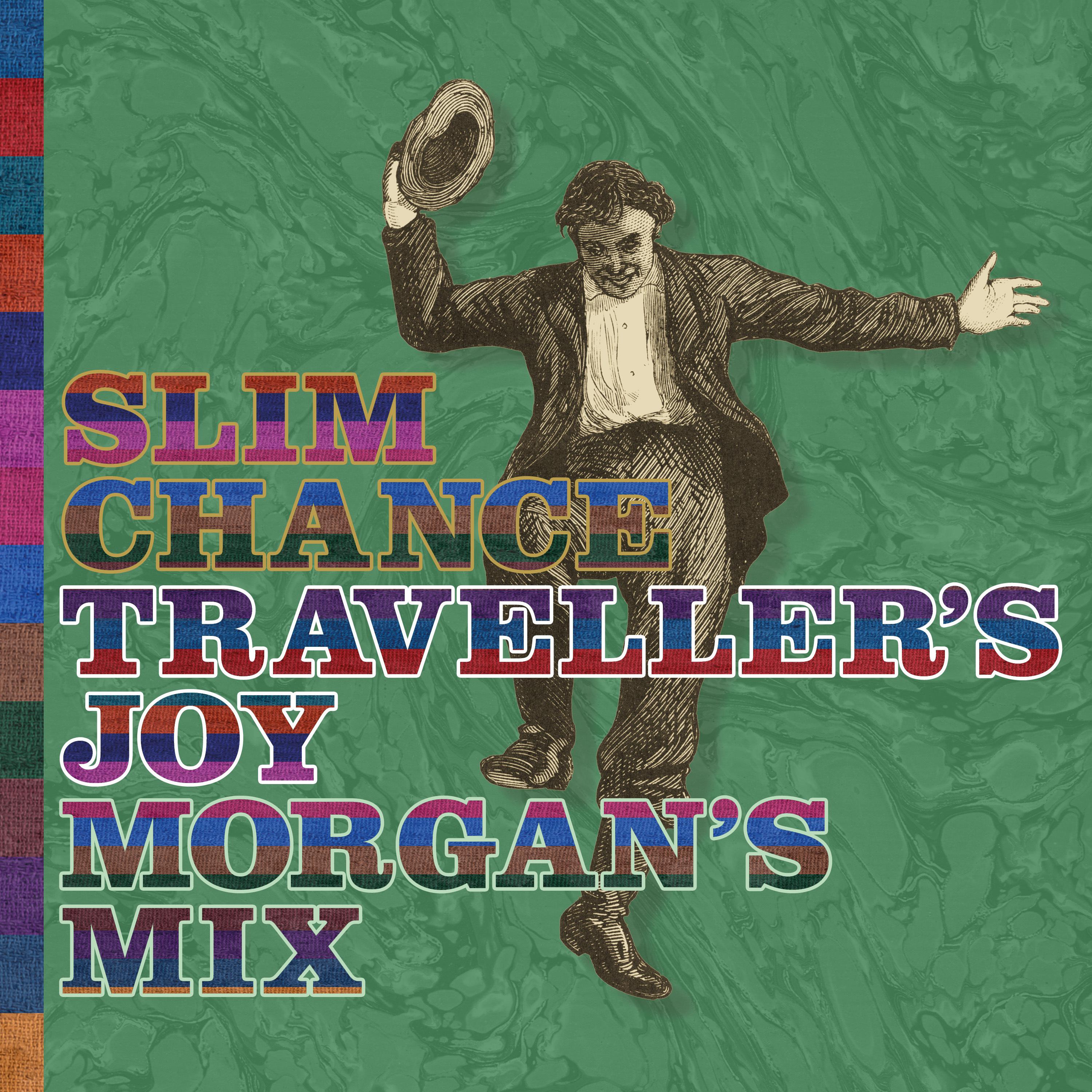 Slim Chance - Traveller’s Joy (Morgan's Mix)