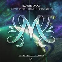 Blasterjaxx ft Daniele Sorrentino - Our World (Radio Edit) (Instrumental) 原版无和声伴奏