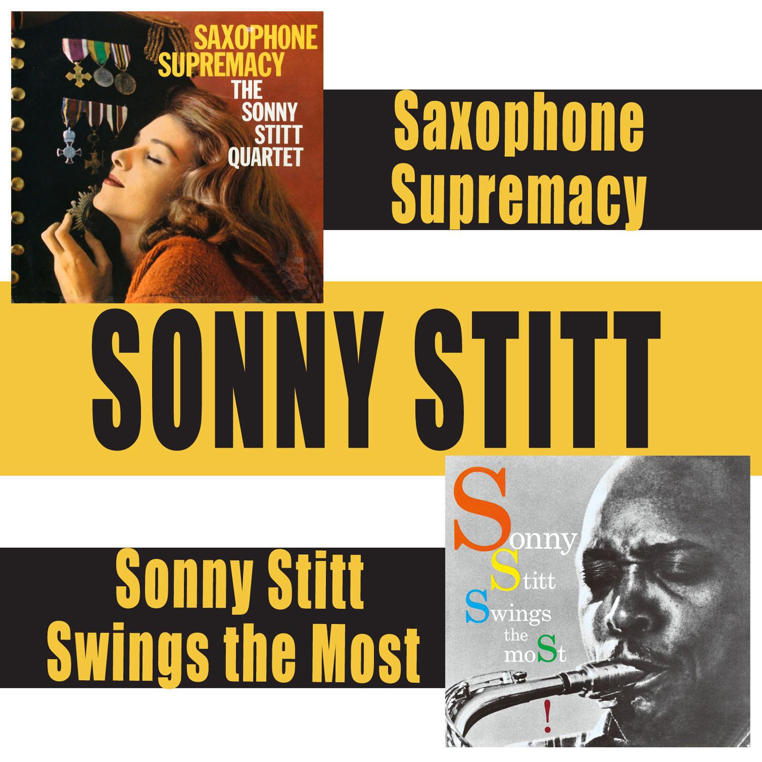 Saxophone Supremacy + Sonny Stitt Swings the Most专辑